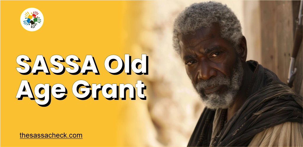 SASSA Old Age Grant,