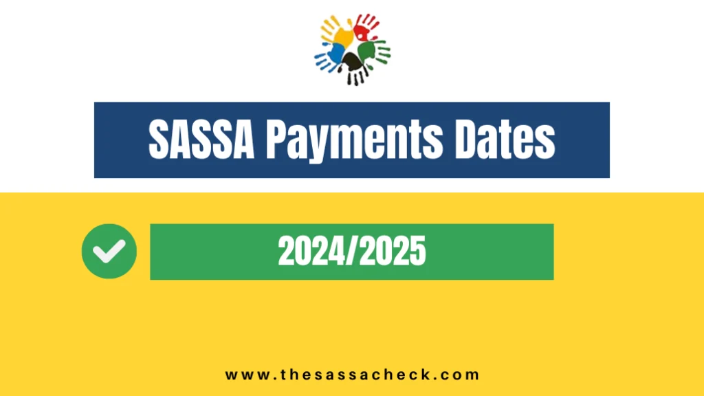 SASSA Payments Dates 2024/2025