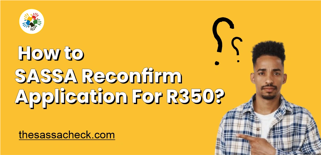 SASSA Reconfirm Application for R350