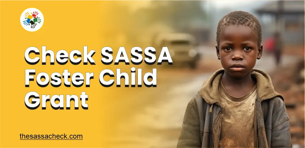 SASSA Foster Child Grant
Foster Care Children Grant