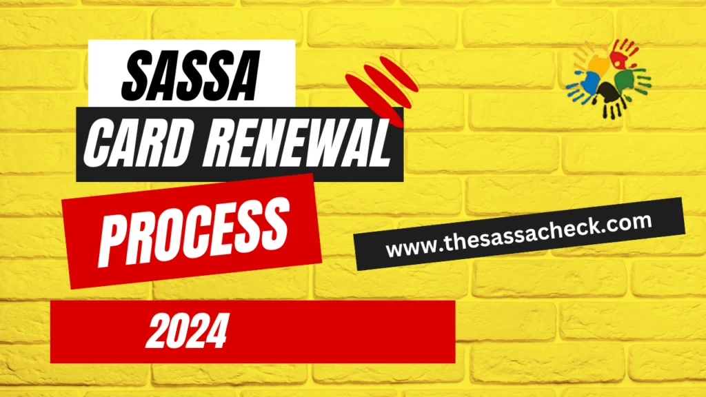 SASSA Card Renewal Process 2024