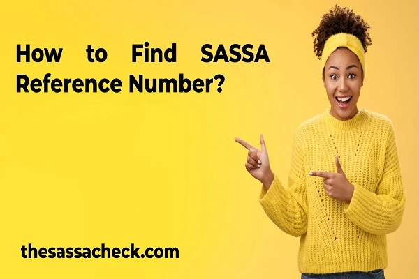 SASSA Reference Number, How to find SASSA Reference Number?