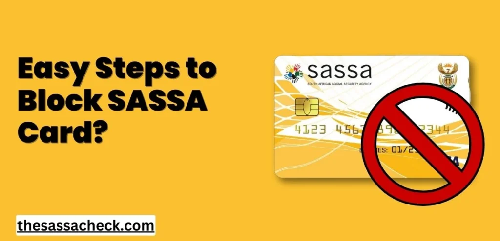 Easy Steps to Block SASSA Card