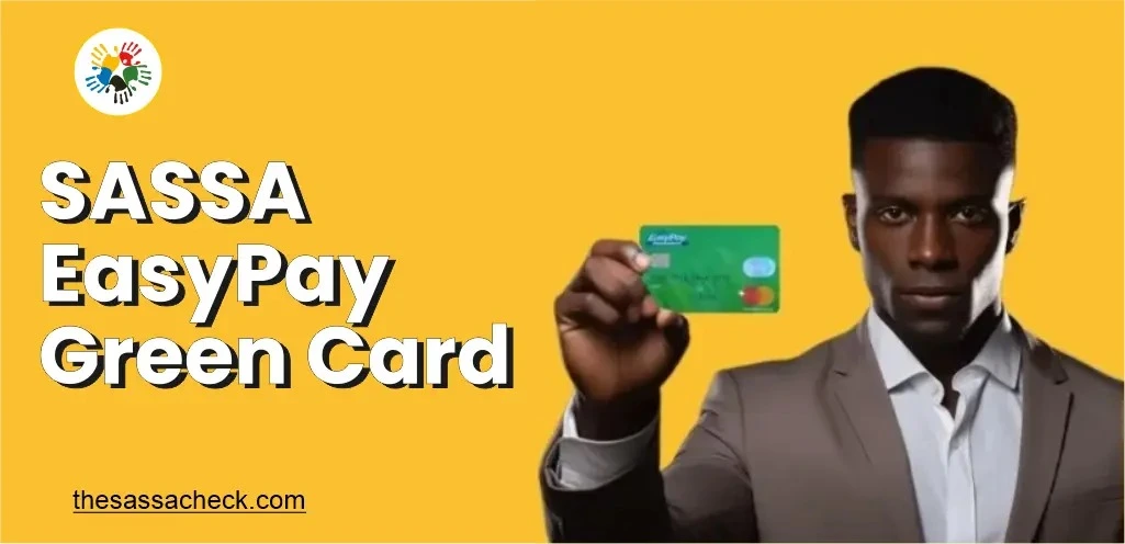 easy pay sassa green card, SASSA Green Card, easy pay sassa card, easypay green card, Green SASSA Card,